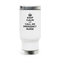 Keep Calm and Call an Emergency Nurse - Stainless Steel Travel Mug with Handle, 14oz