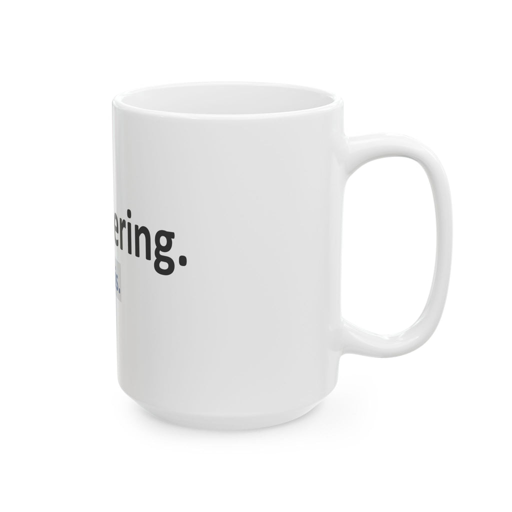 Engineering...I Like This - Ceramic Mug, (11oz, 15oz)