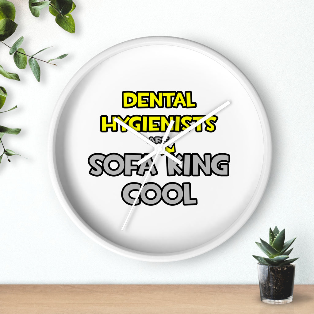 Dental Hygienists Are Sofa King Cool - Wall Clock