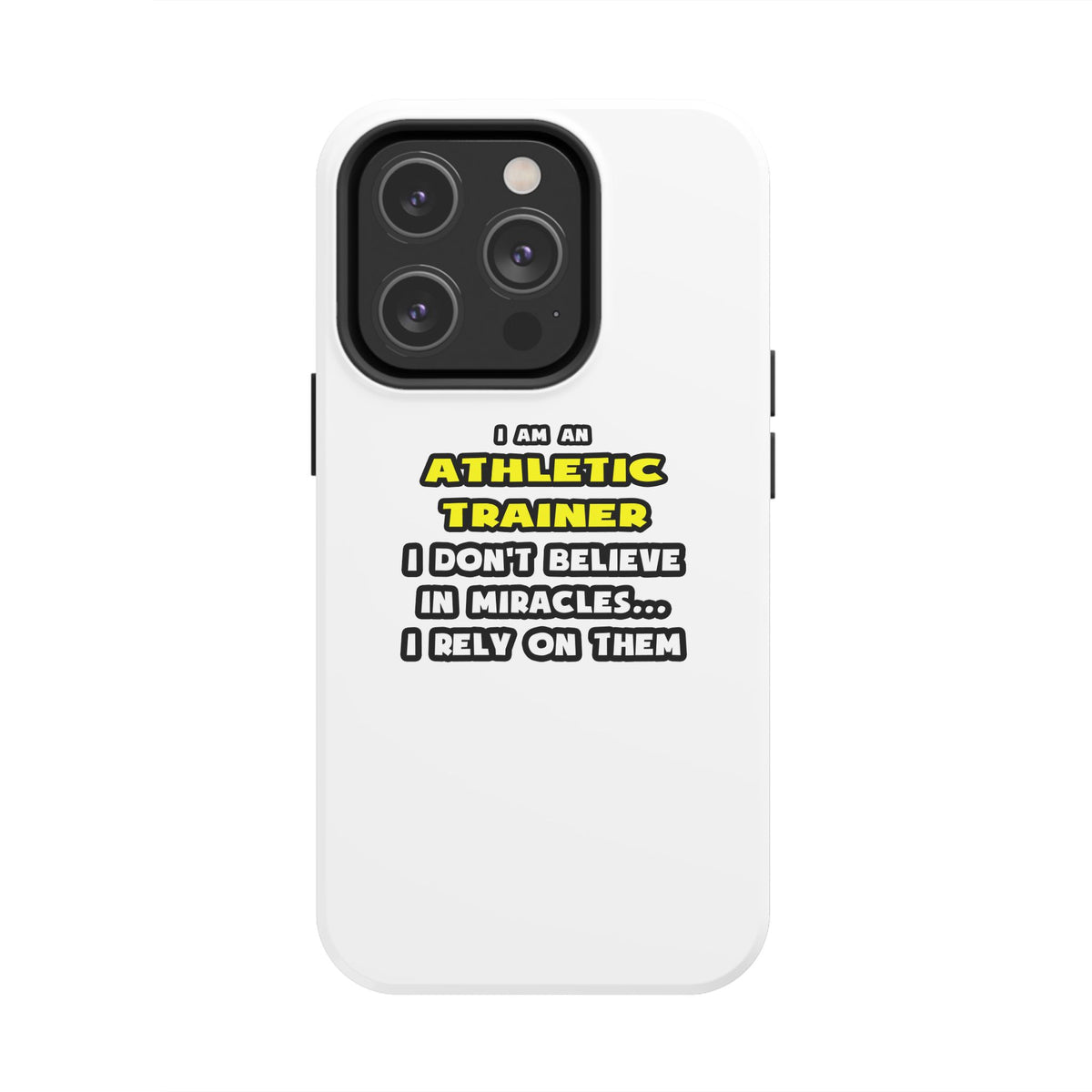 Miracles and Athletic Trainers ... Funny - Tough Phone Cases