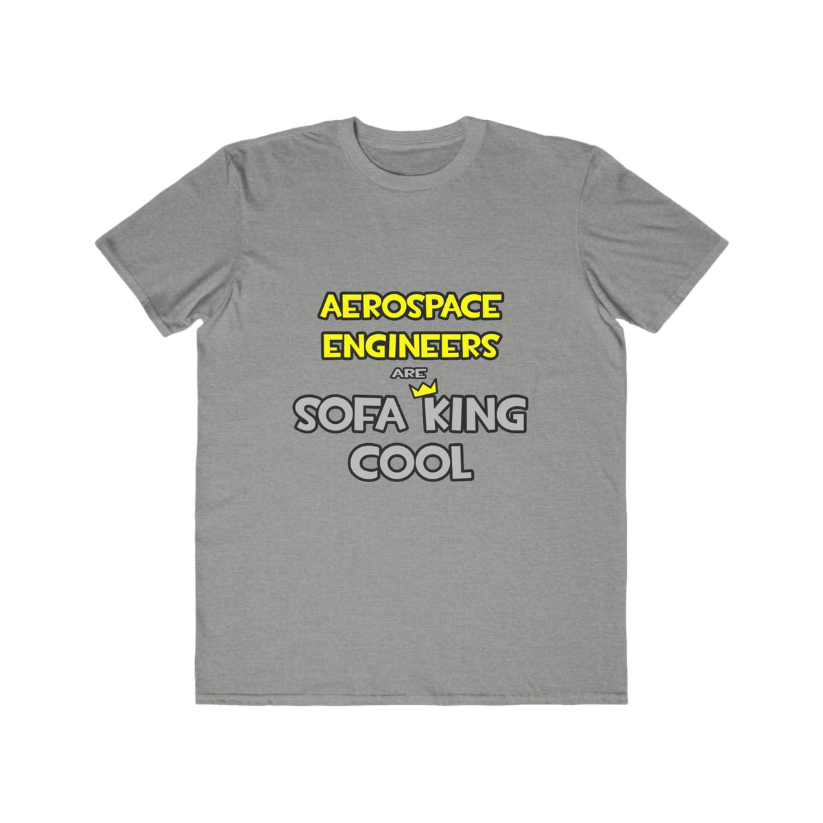 Aerospace Engineers Are Sofa King Cool - Men's Lightweight Fashion Tee
