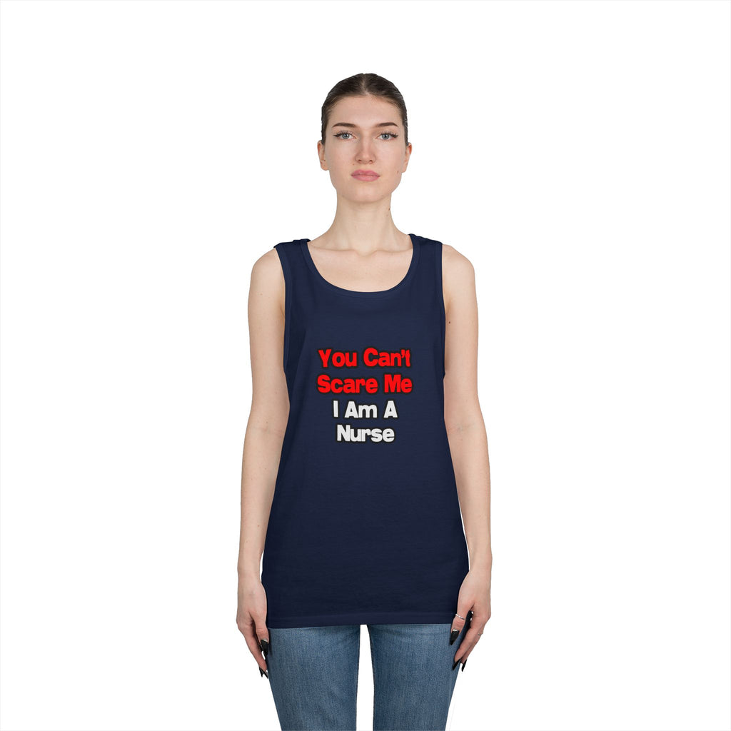 You Can't Scare Me...Nurse - Unisex Heavy Cotton Tank Top