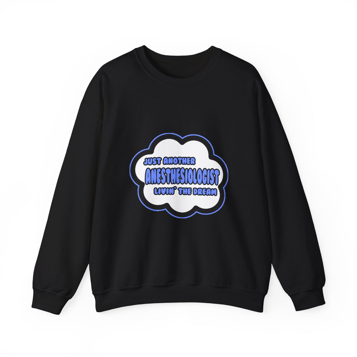 Anesthesiologist .. Livin' The Dream - Unisex Heavy Blend™ Crewneck Sweatshirt