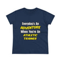 Everyday's An Adventure .. Athletic Trainer - Women's Midweight Cotton Tee