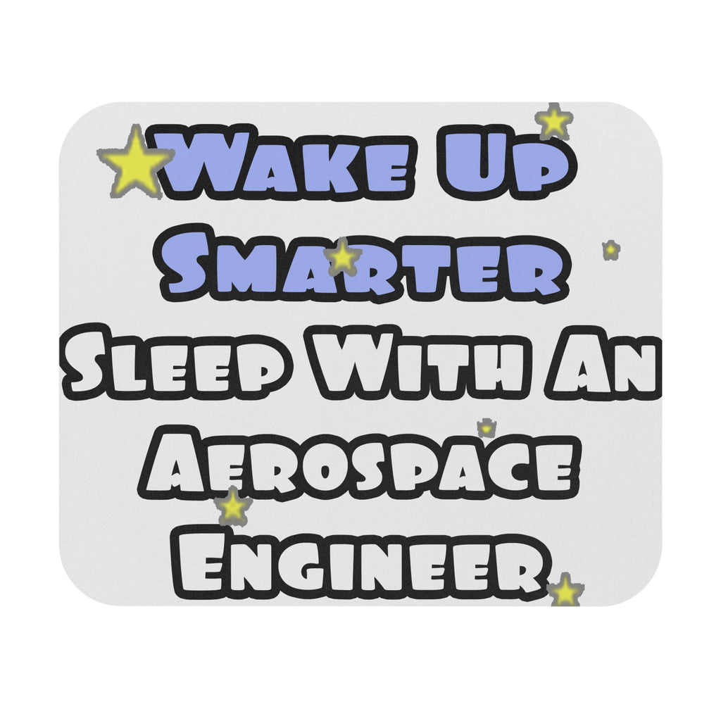 Smarter...Sleep With an Aerospace Engineer - Mouse Pad (Rectangle)
