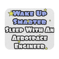 Smarter...Sleep With an Aerospace Engineer - Mouse Pad (Rectangle)