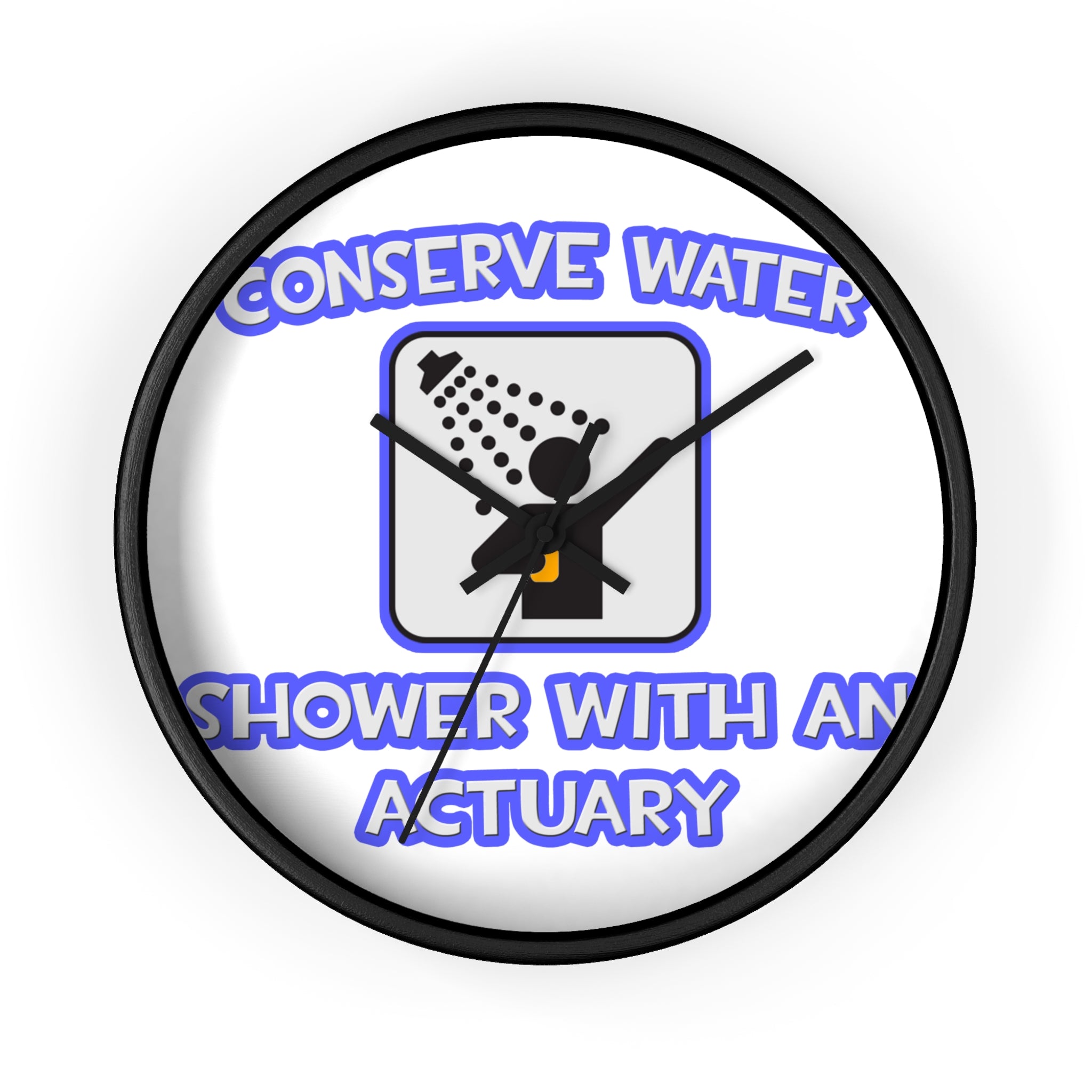 Conserve Water .. Shower With an Actuary - Wall Clock