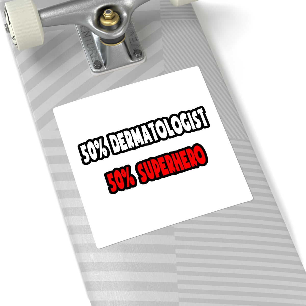 Half Dermatologist ... Half Superhero - Square Stickers