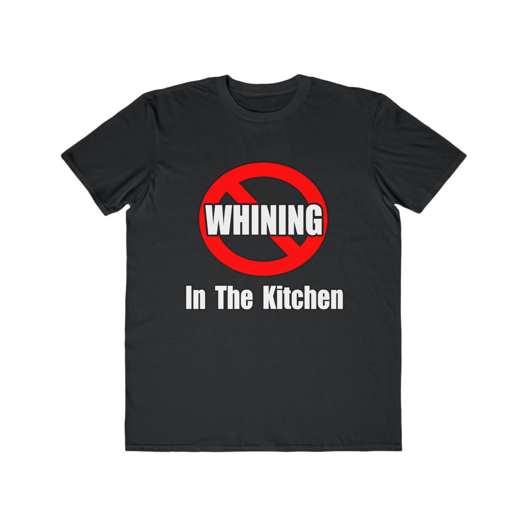No Whining In The Kitchen - Men's Lightweight Fashion Tee