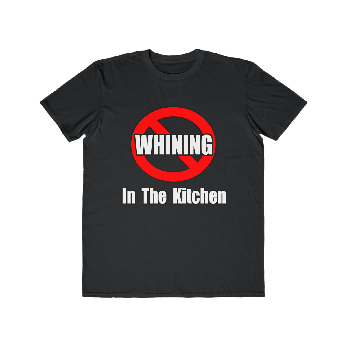 No Whining In The Kitchen - Men's Lightweight Fashion Tee