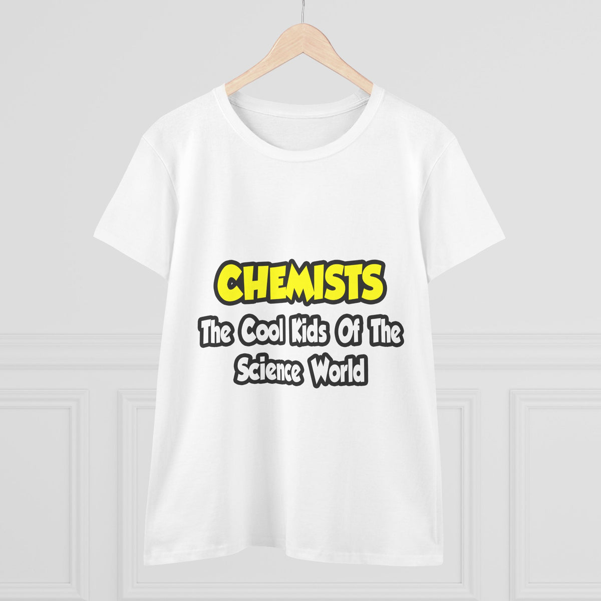 Chemists...Cool Kids of Science World - Women's Midweight Cotton Tee