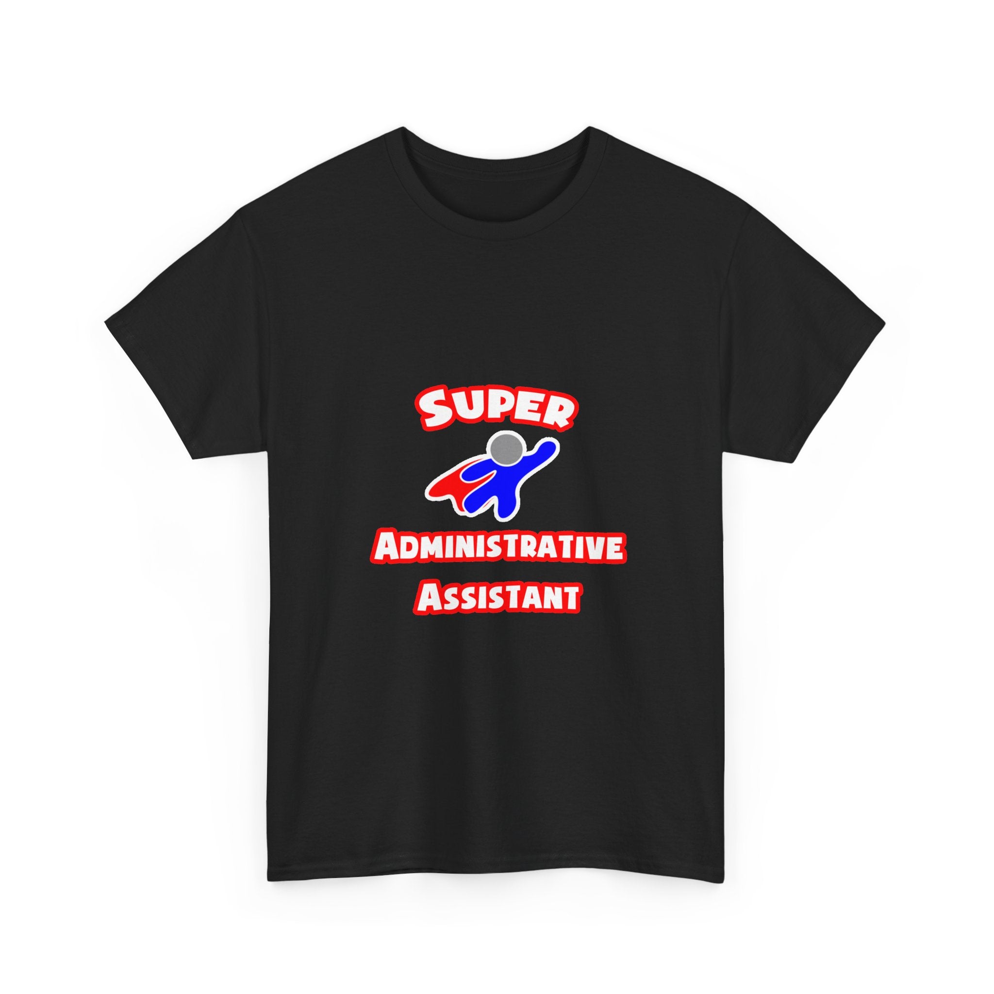 Super Administrative Assistant - Unisex Heavy Cotton Tee