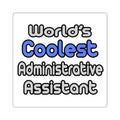 World's Coolest Administrative Assistant - Square Stickers