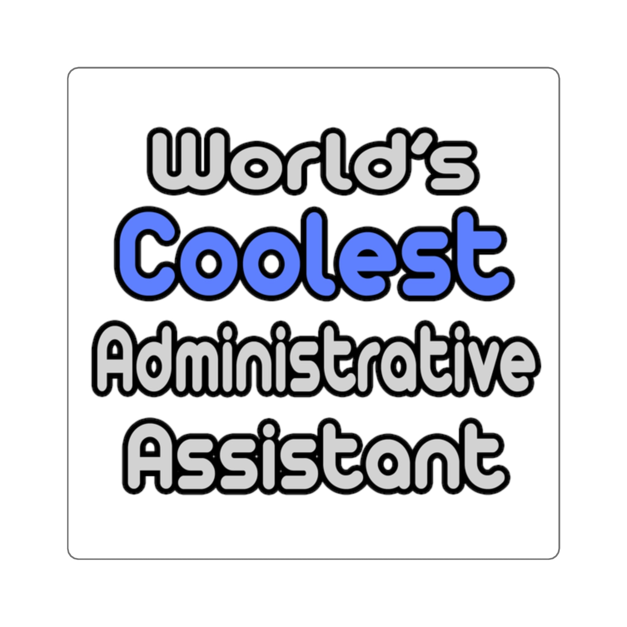 World's Coolest Administrative Assistant - Square Stickers