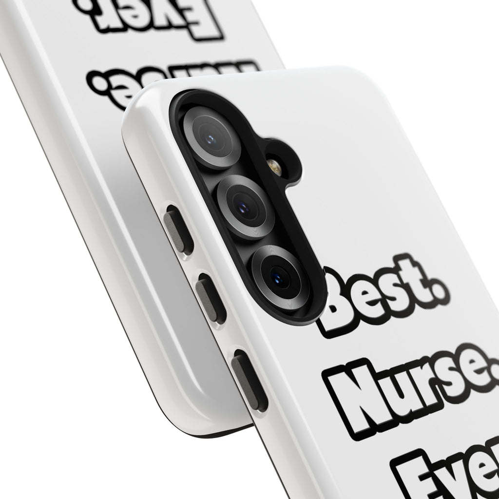Best. Nurse. Ever - Tough Phone Cases