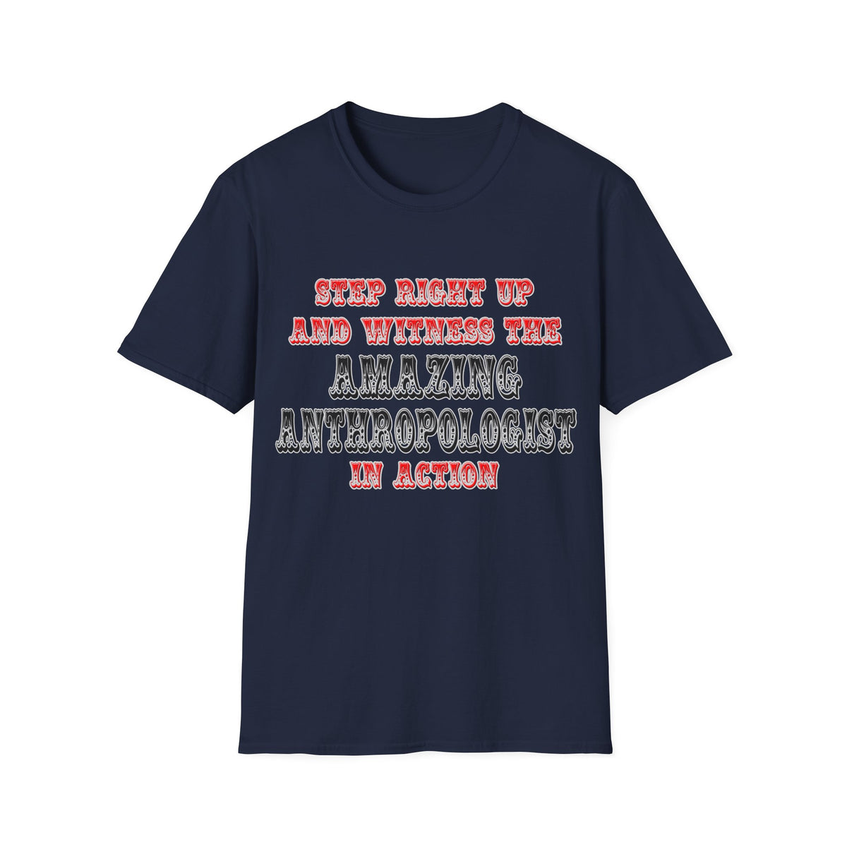 Amazing Anthropologist In Action - Unisex Softstyle T-Shirt