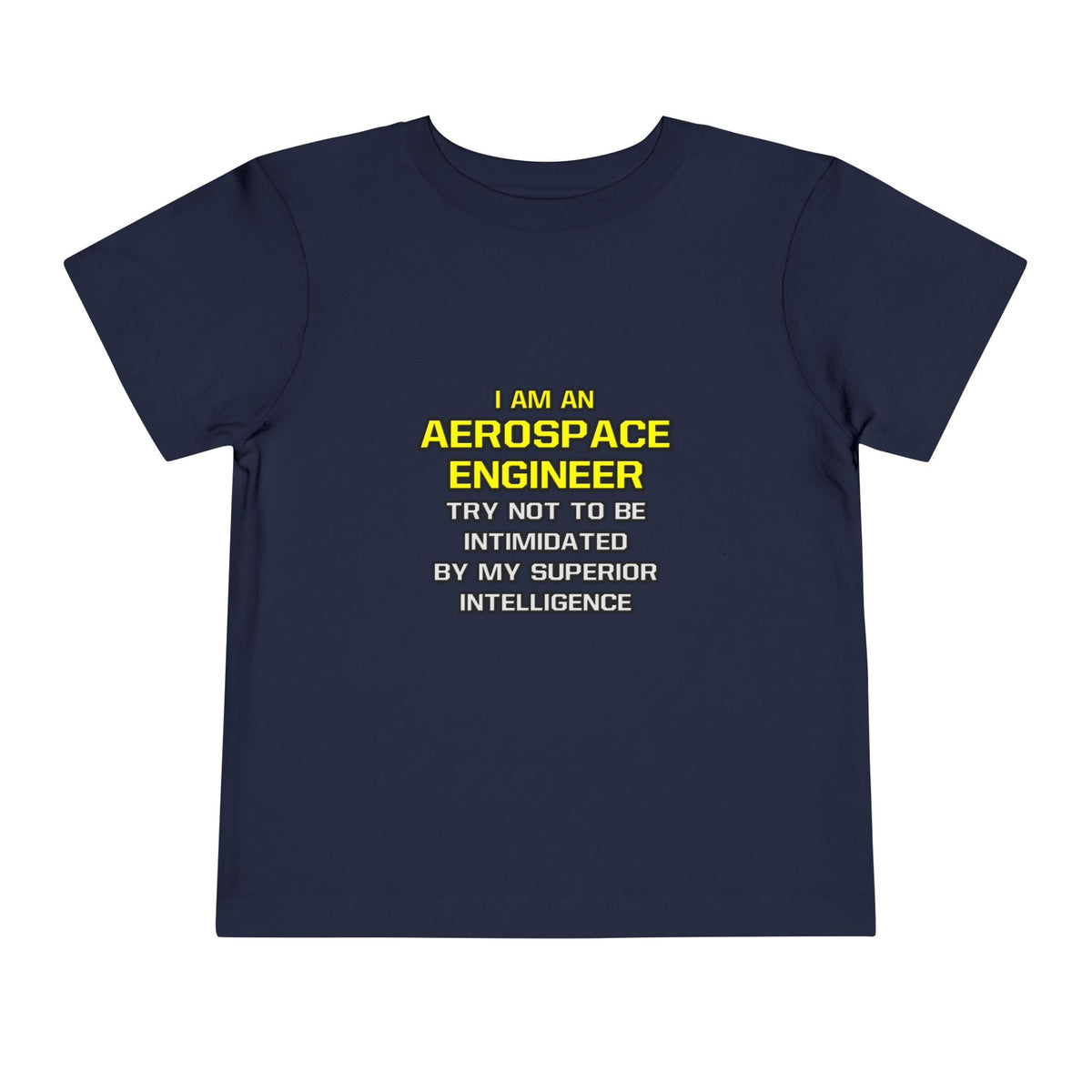 Aerospace Engineer...Superior Intelligence - Toddler Short Sleeve Tee