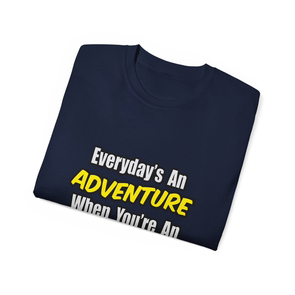 Everyday's An Adventure...Engineer - Unisex Ultra Cotton Tee