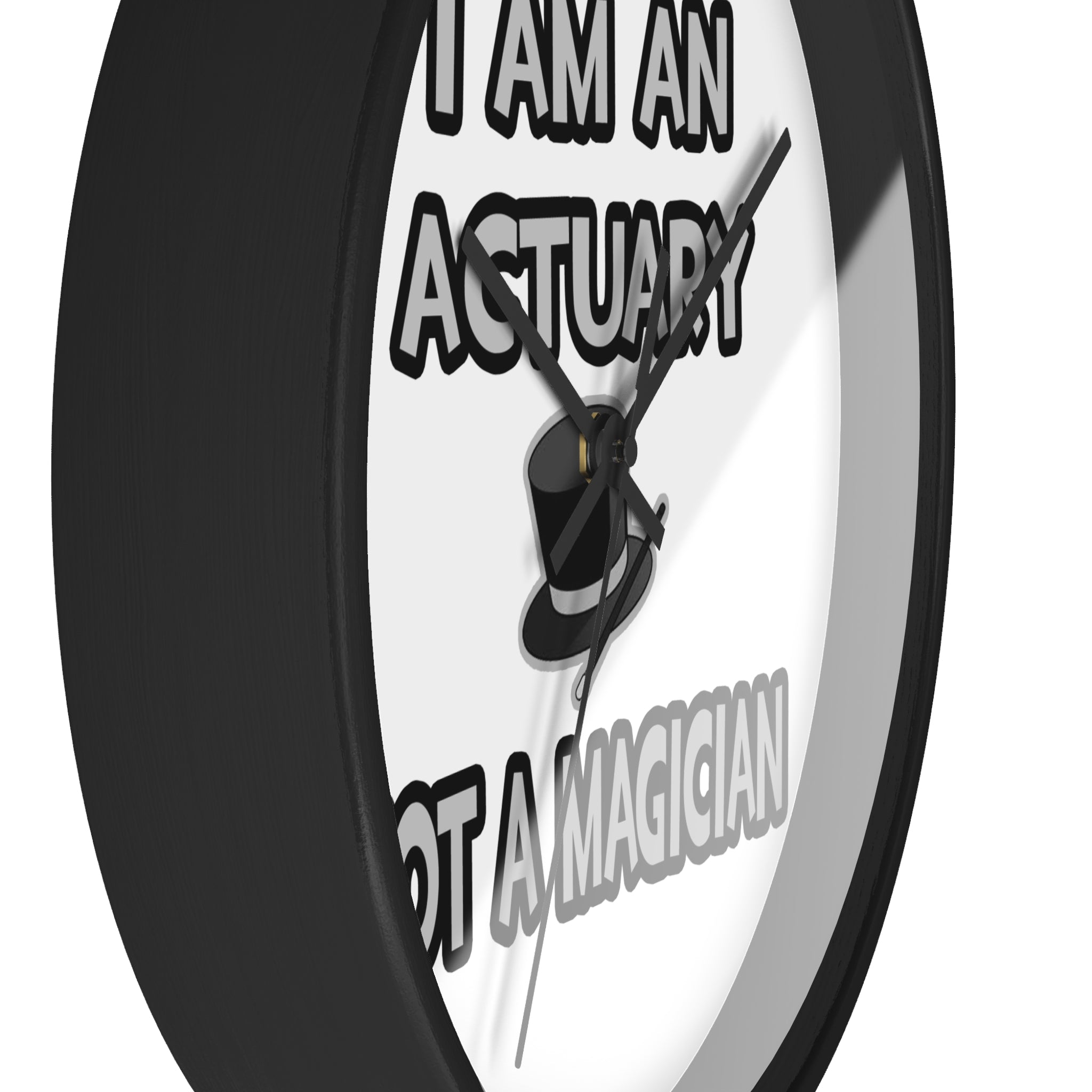 I Am An Actuary... Not A Magician - Wall Clock
