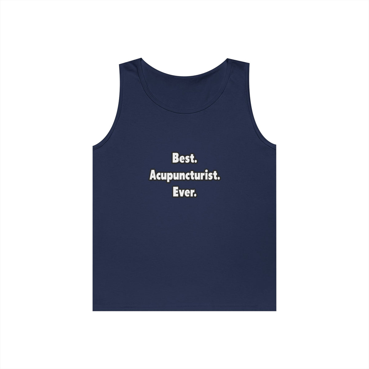 Best. Acupuncturist. Ever - Unisex Heavy Cotton Tank Top