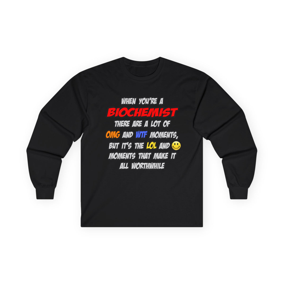 Biochemist .. OMG WTF LOL - Unisex Ultra Cotton Long Sleeve Tee