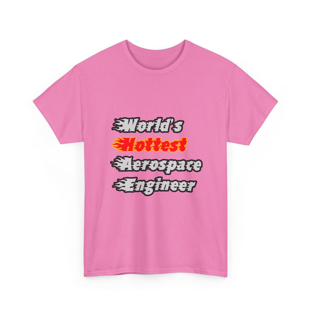 World's Hottest Aerospace Engineer - Unisex Heavy Cotton Tee