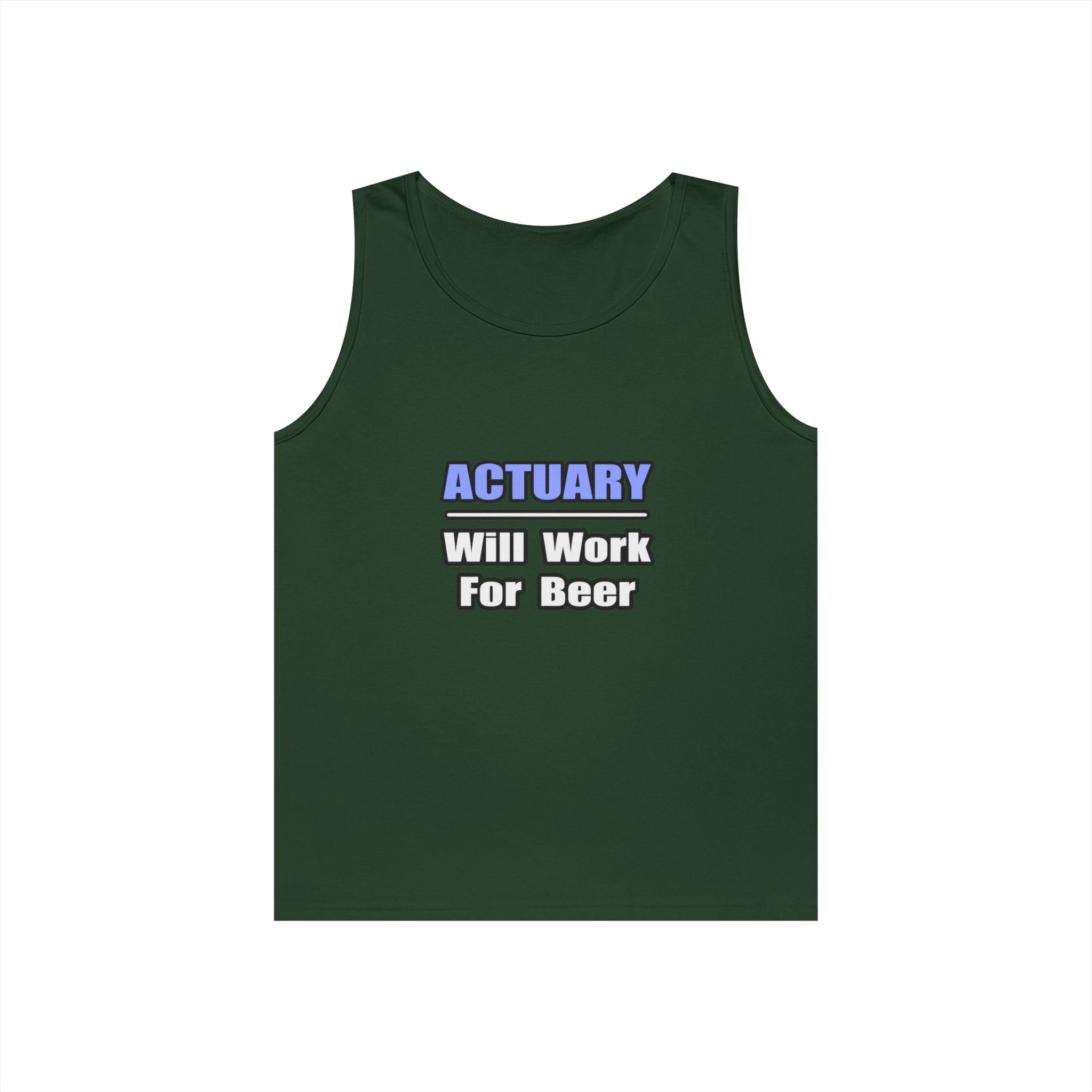 Actuary...Will Work For Beer - Unisex Heavy Cotton Tank Top