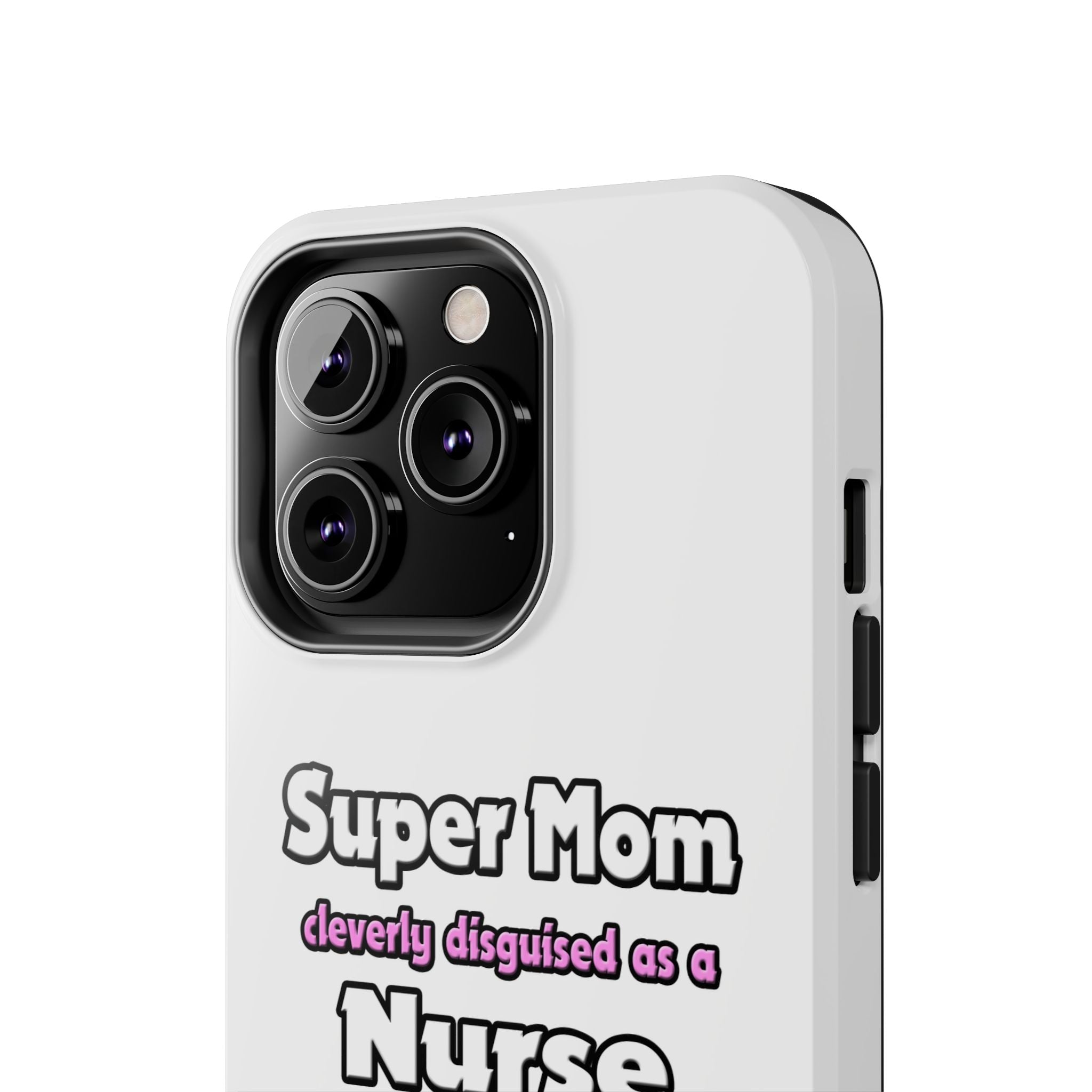 Super Mom ... Nurse - Tough Phone Cases