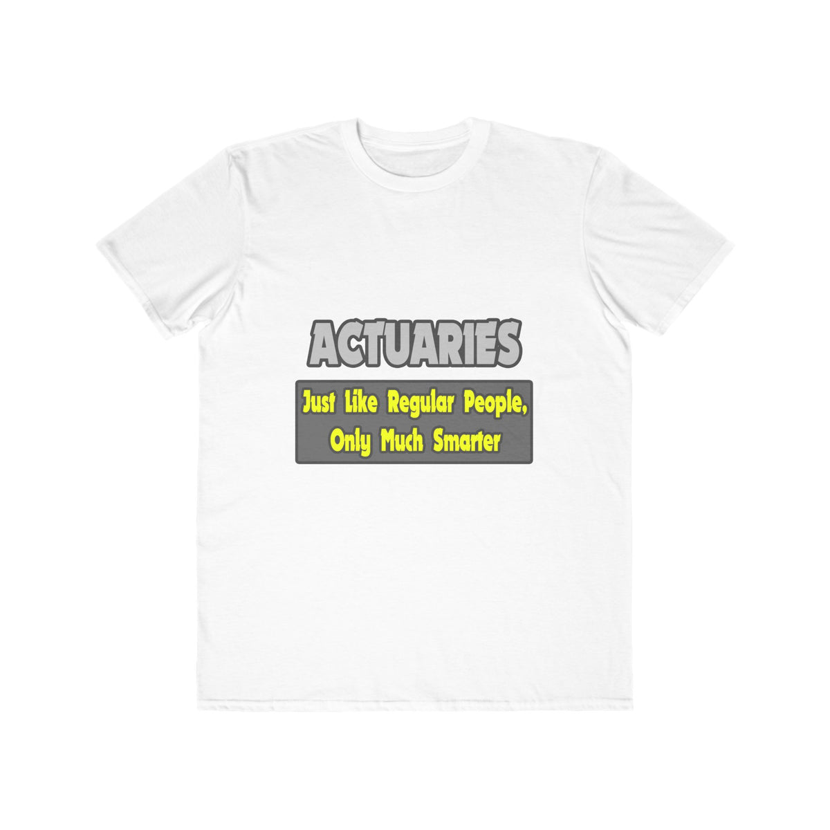 Actuaries...Smarter - Men's Lightweight Fashion Tee