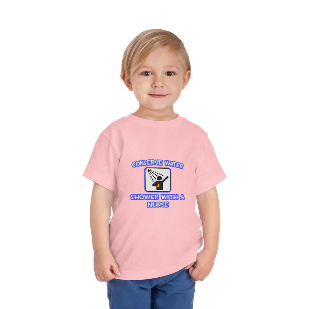 Conserve Water .. Shower With a Nurse - Toddler Short Sleeve Tee