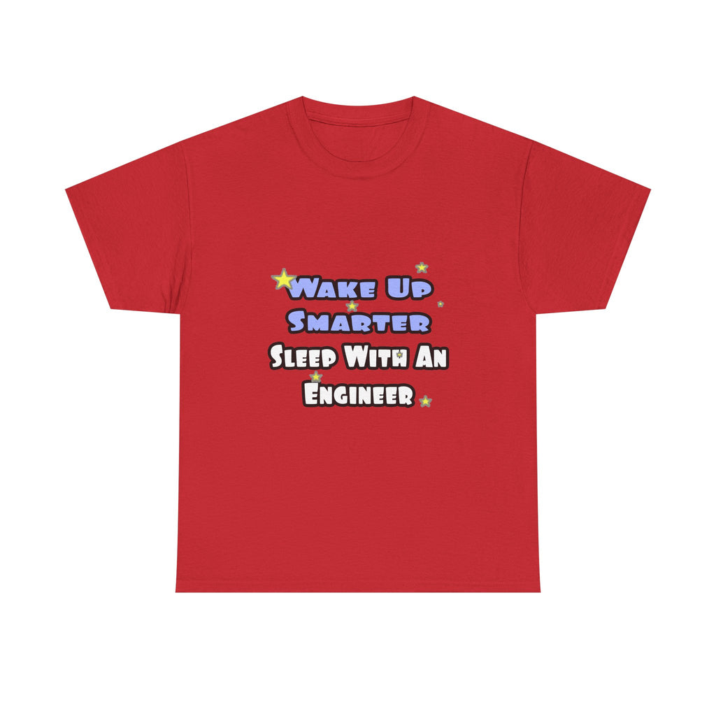 Wake Up Smarter...Sleep With an Engineer - Unisex Heavy Cotton Tee