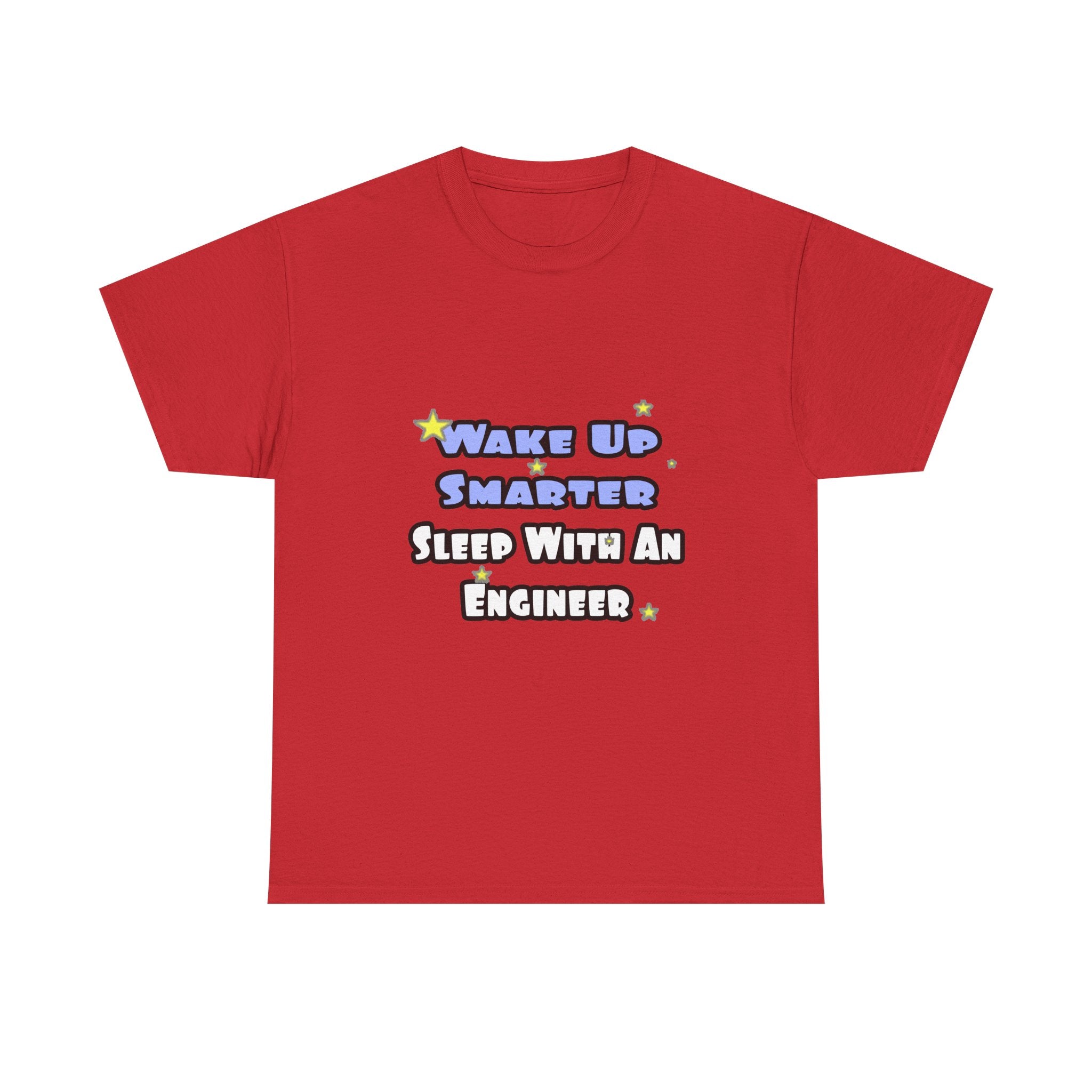 Wake Up Smarter...Sleep With an Engineer - Unisex Heavy Cotton Tee