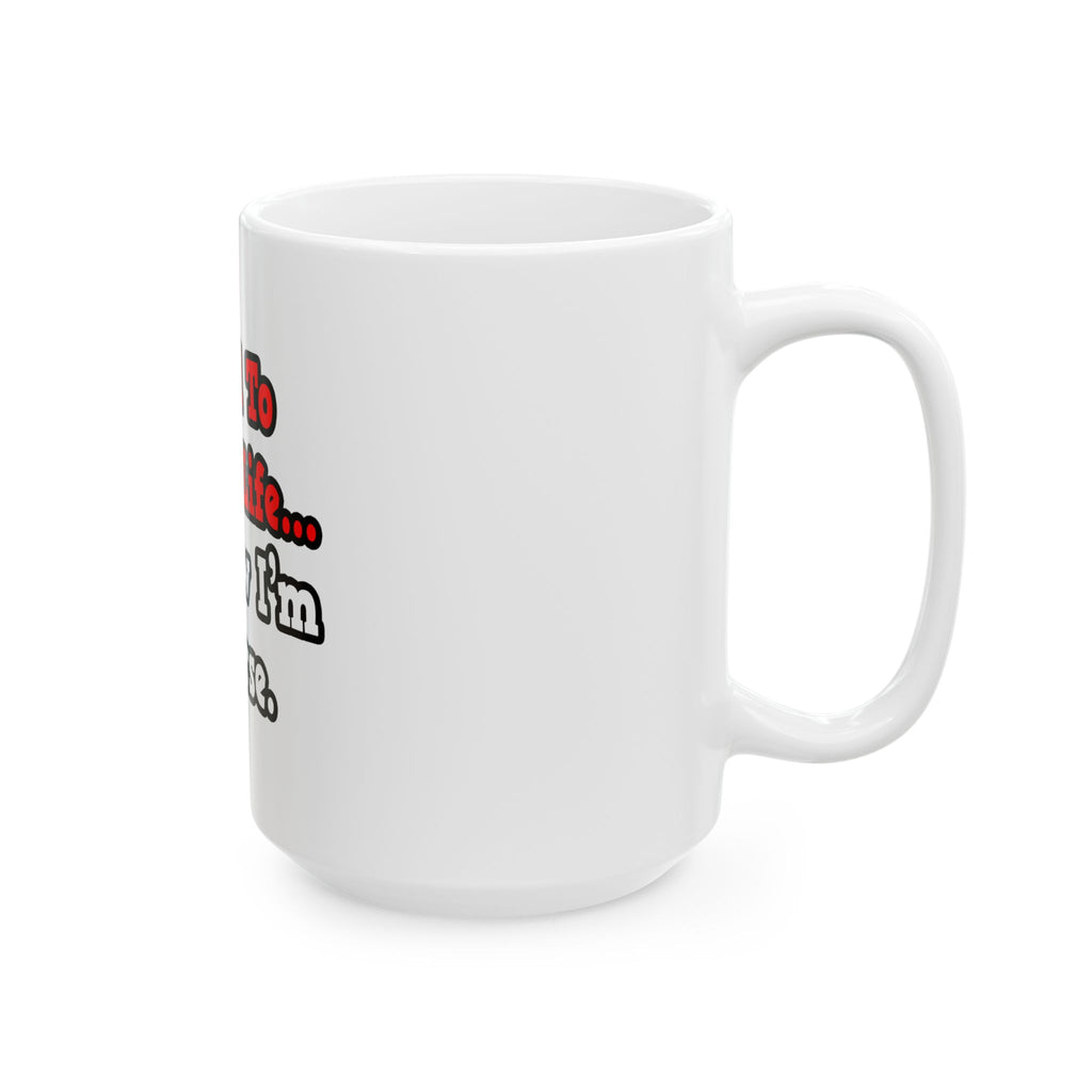 I Used to Have a Life...Nurse - Ceramic Mug, (11oz, 15oz)