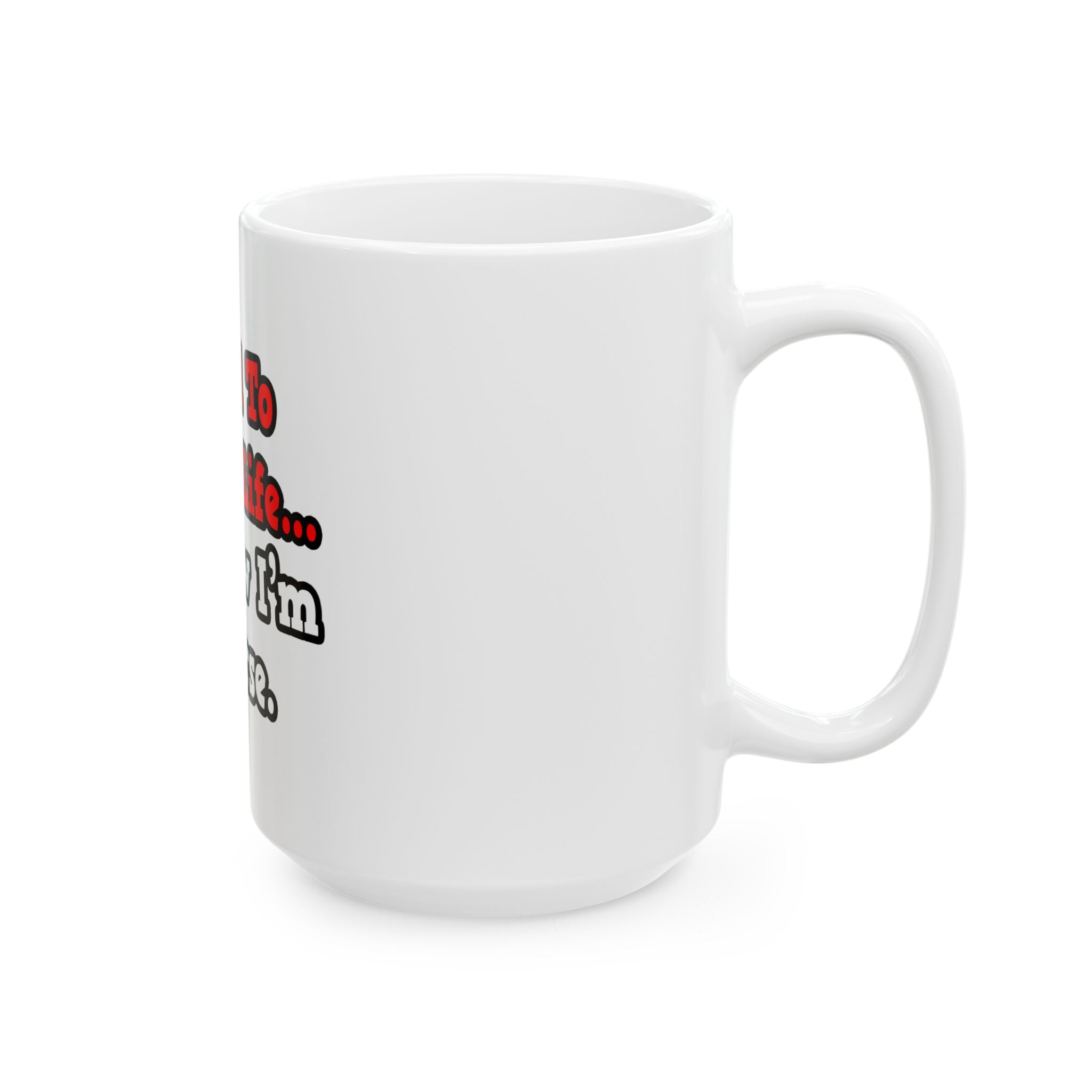 I Used to Have a Life...Nurse - Ceramic Mug, (11oz, 15oz)