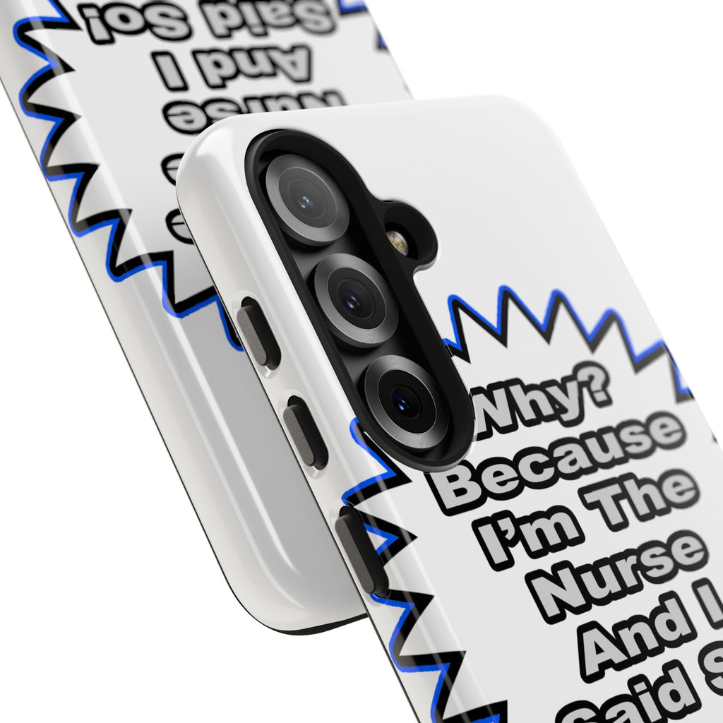 Nurse...Because I Said So - Tough Phone Cases