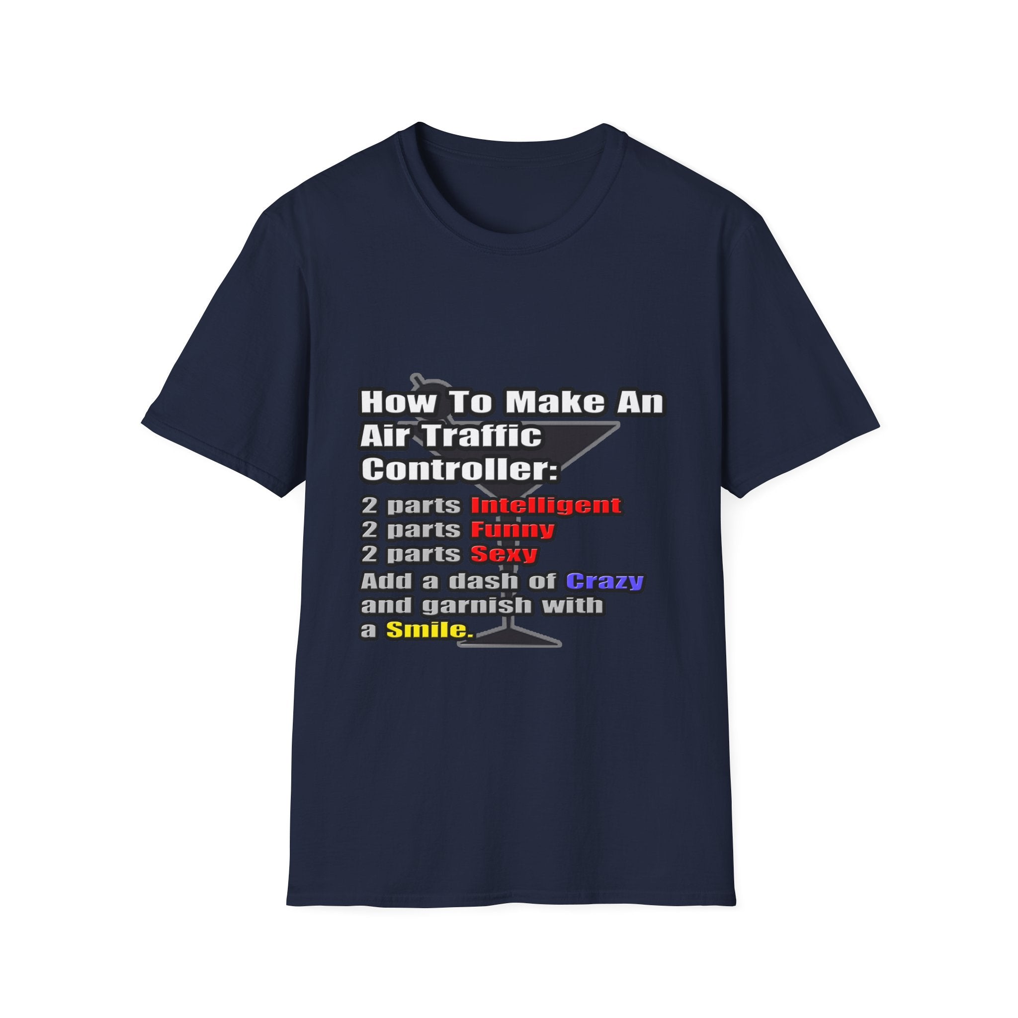 How To Make an Air Traffic Controller - Unisex Softstyle T-Shirt