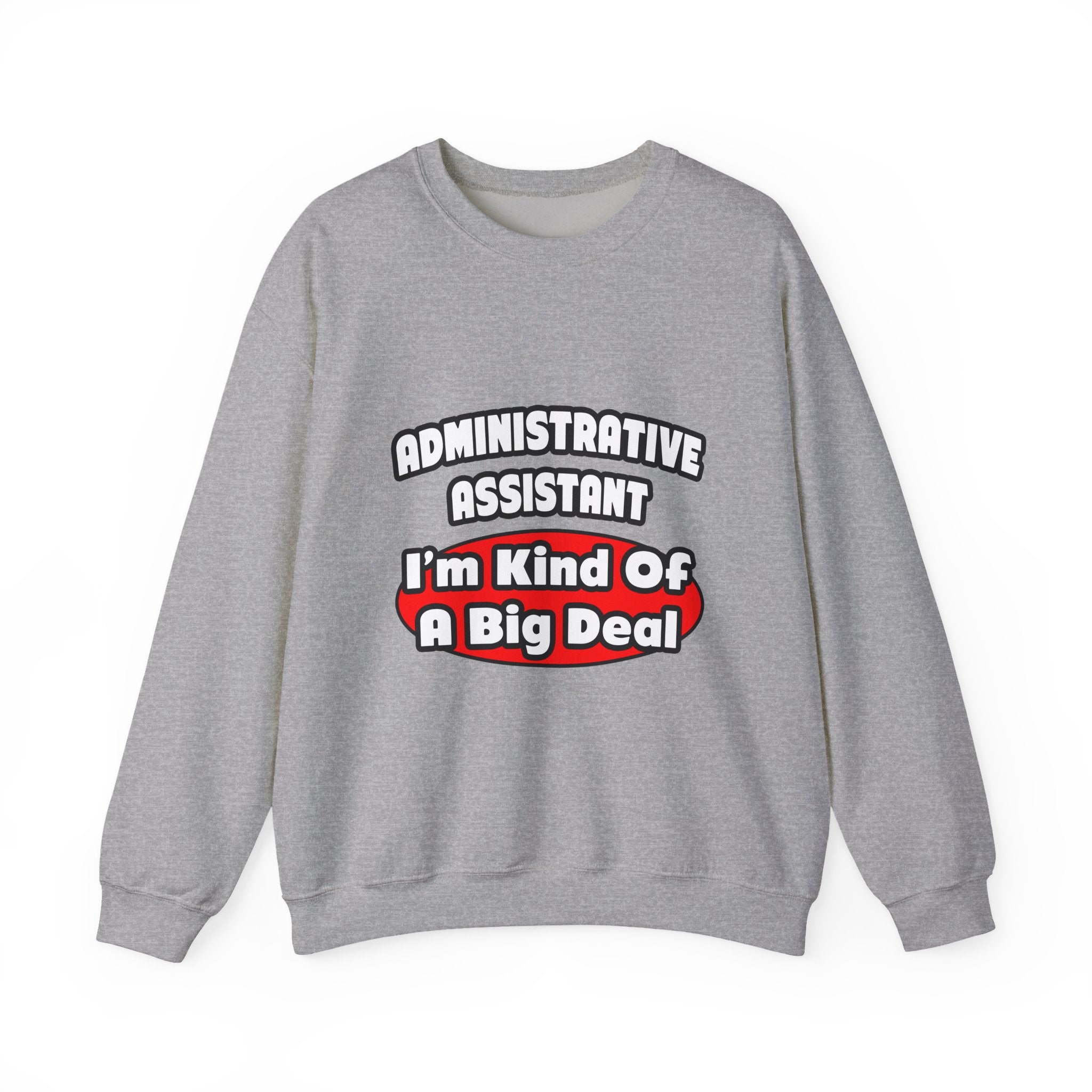 Administrative Assistant...Big Deal - Unisex Heavy Blend™ Crewneck Sweatshirt