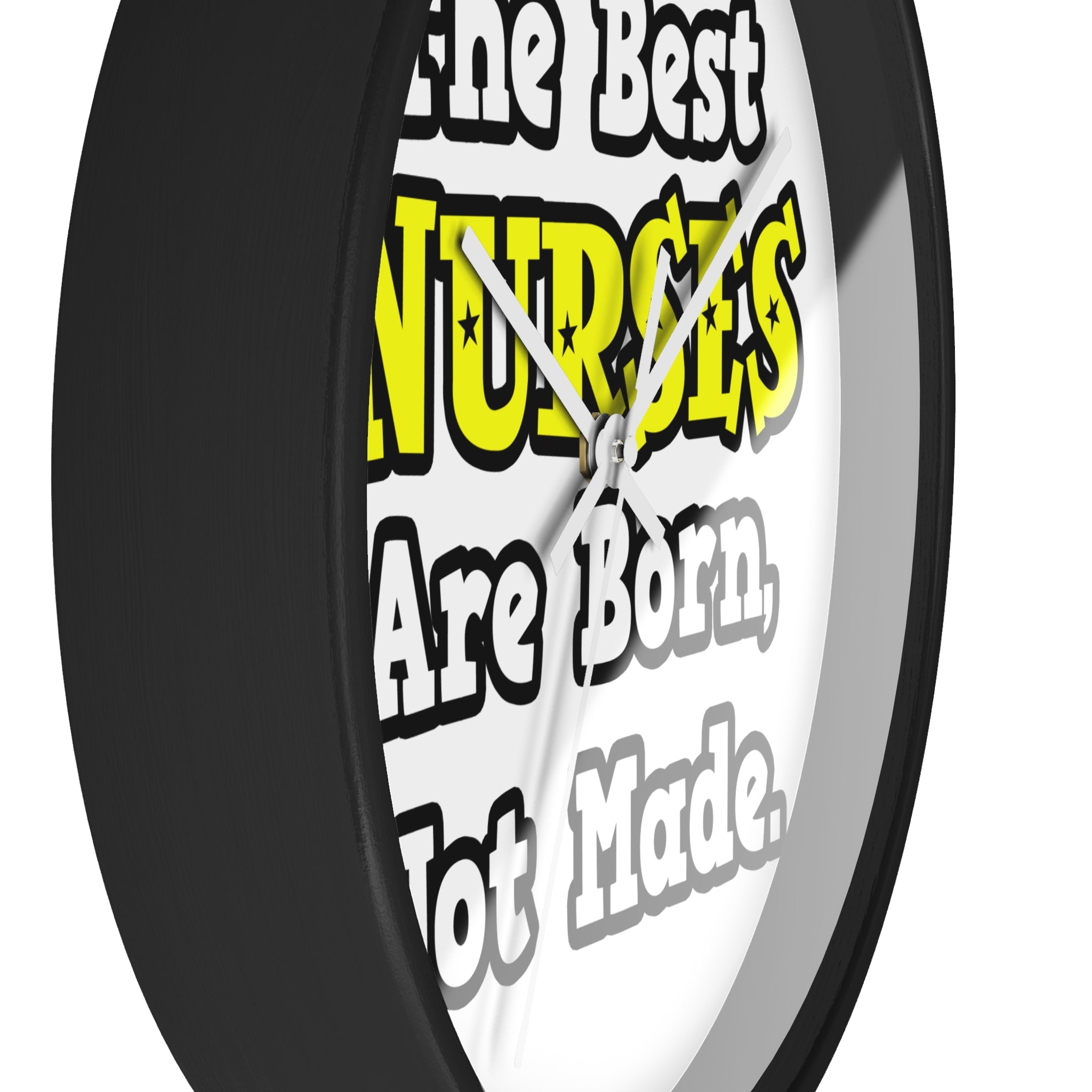The Best Nurses Are Born, Not Made - Wall Clock