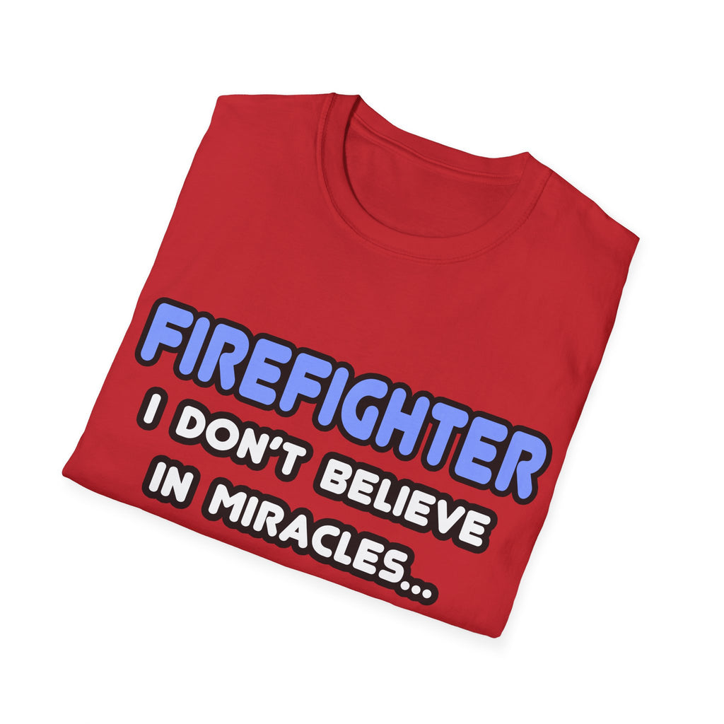 Miracles and Firefighters - Unisex Softstyle T-Shirt