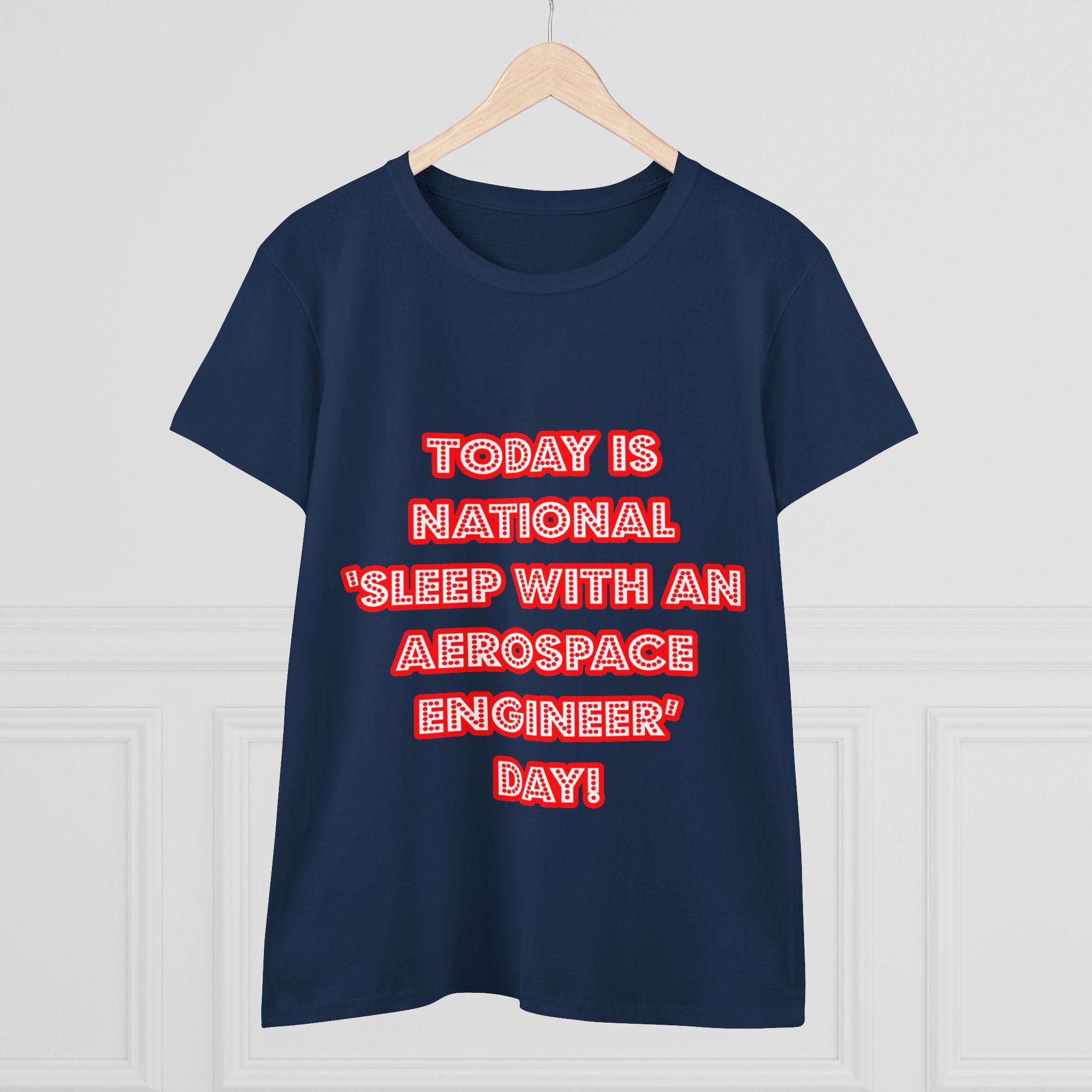 National 'Sleep With an Aerospace Engineer' Day - Women's Midweight Cotton Tee