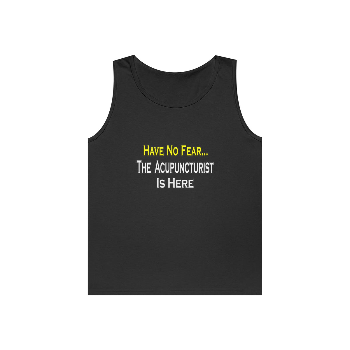 Have No Fear, Acupuncturist Is Here - Unisex Heavy Cotton Tank Top
