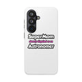 SuperMom...Astronomer - Tough Phone Cases