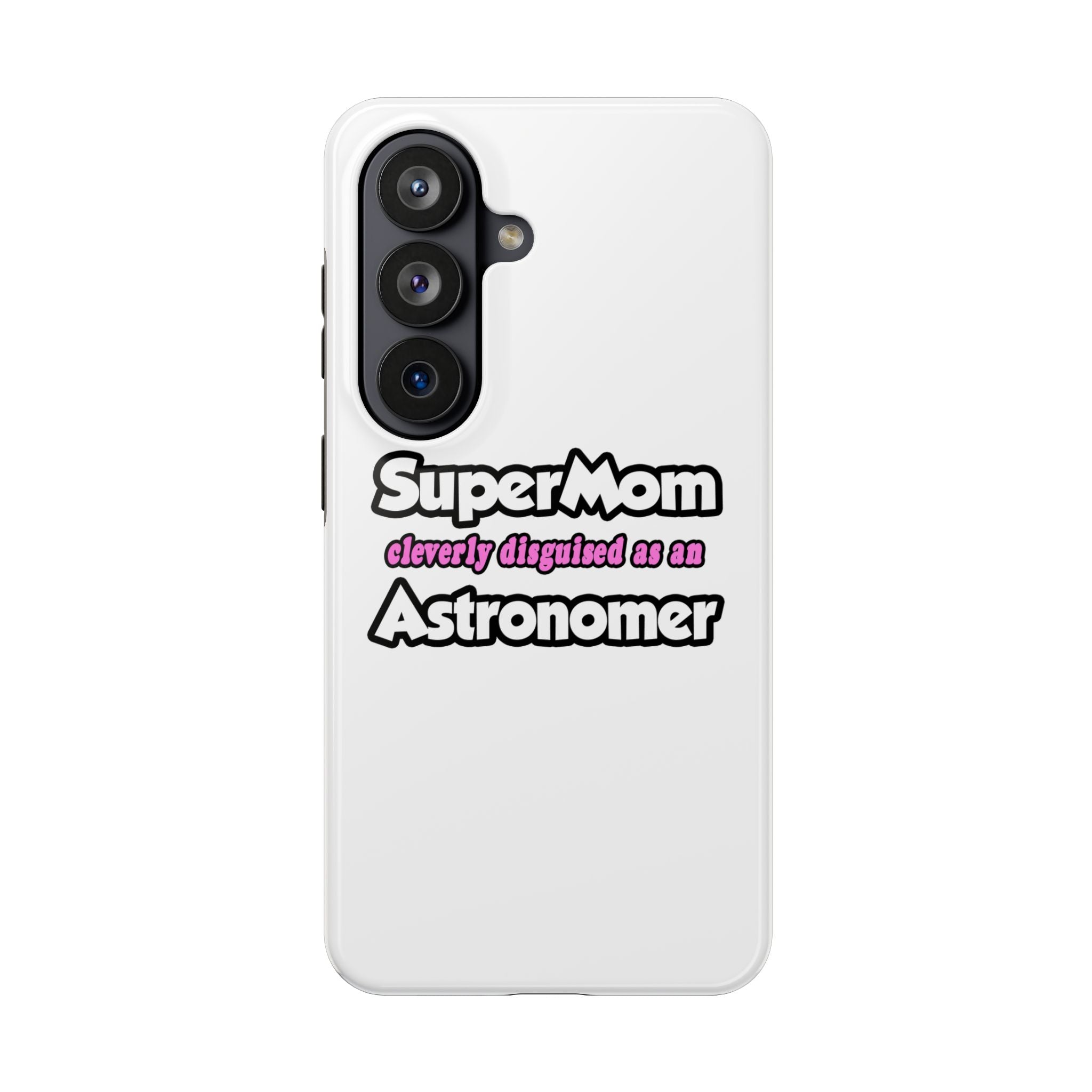 SuperMom...Astronomer - Tough Phone Cases