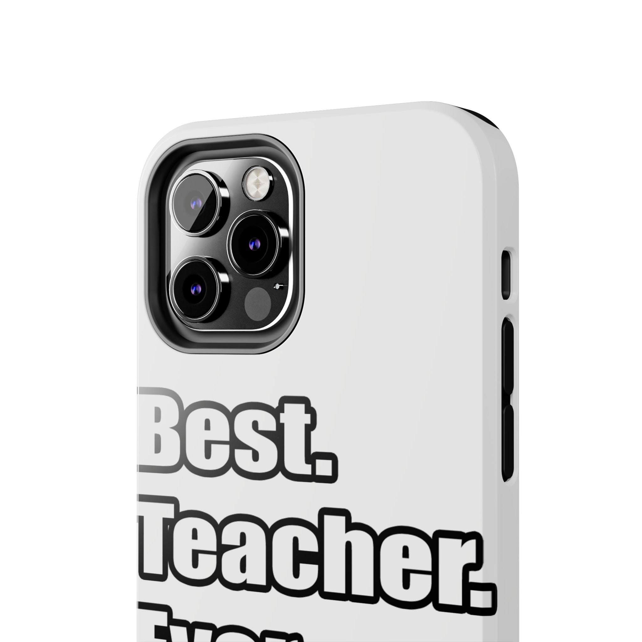 best teacher ever - Tough Phone Cases