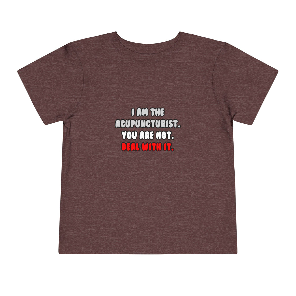 Deal With It ... Funny Acupuncturist - Toddler Short Sleeve Tee