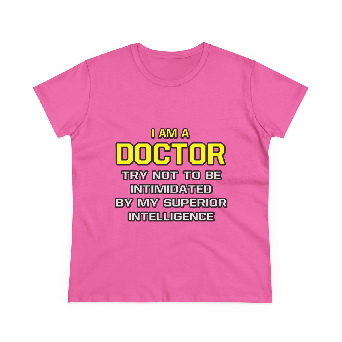 Doctor...Superior Intelligence - Women's Midweight Cotton Tee