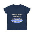 Analytical Chemist...Kind of a Big Deal - Women's Midweight Cotton Tee