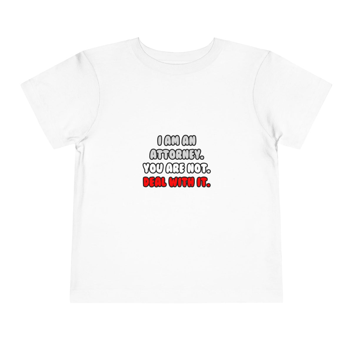 Deal With It ... Funny Attorney - Toddler Short Sleeve Tee