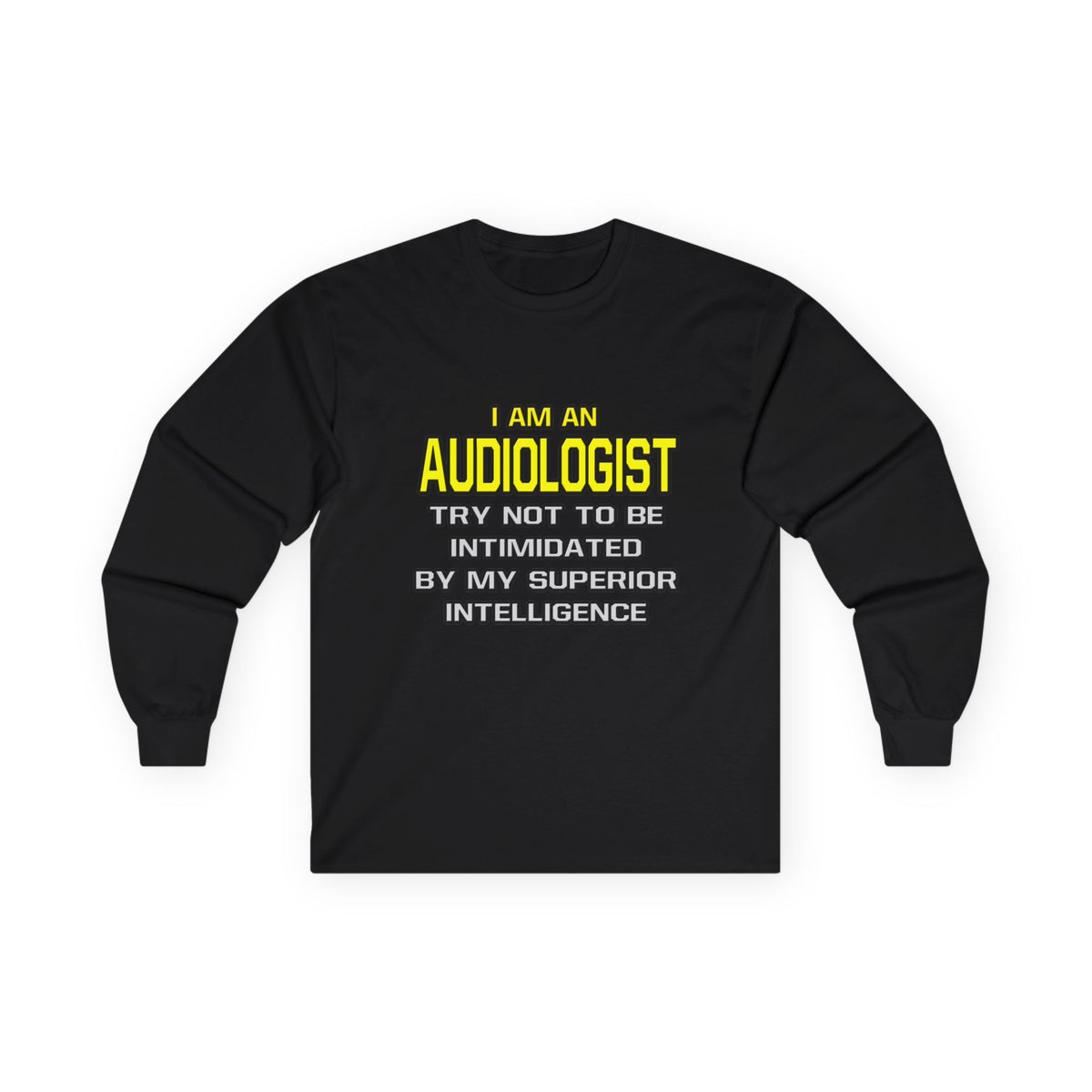 Audiologist...Superior Intelligence - Unisex Ultra Cotton Long Sleeve Tee