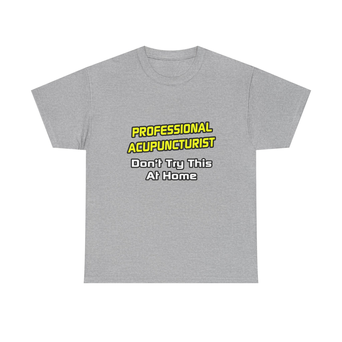 Professional Acupuncturist .. Joke - Unisex Heavy Cotton Tee